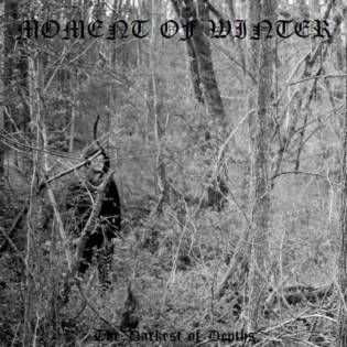 Moment Of Winter : The Darkest of Depths Moment Of Winter : The Darkest of Depths